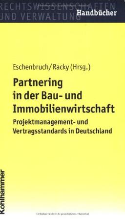 Partnering in der Bau- und Immobilienwirtschaft: Projektmanagement- und Vertragsstandards in Deutschland