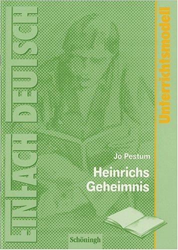 EinFach Deutsch - Unterrichtsmodelle / Unterrichtsmodelle - Klassen 5-7 / Jo Pestum: Heinrichs Geheimnis