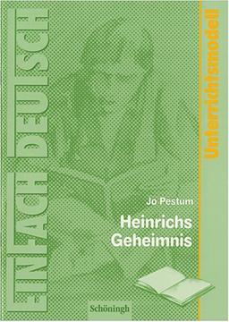 EinFach Deutsch - Unterrichtsmodelle / Unterrichtsmodelle - Klassen 5-7 / Jo Pestum: Heinrichs Geheimnis