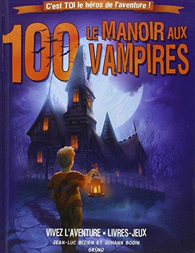 Le manoir aux 100 vampires : c'est toi le héros de l'aventure !