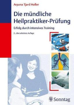 Die mündliche Heilpraktiker-Prüfung. Erfolg durch intensives Training