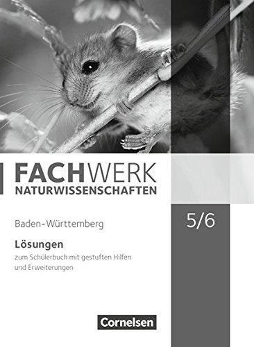 Fachwerk Naturwissenschaften - Baden-Württemberg: 5./6. Schuljahr: Biologie, Naturphänomene und Technik - Lösungen