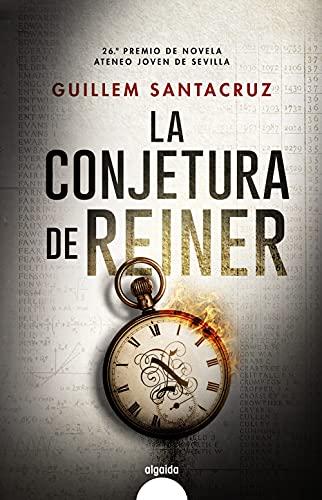 La conjetura de Reiner (ALGAIDA LITERARIA - PREMIO ATENEO JOVEN DE SEVILLA)