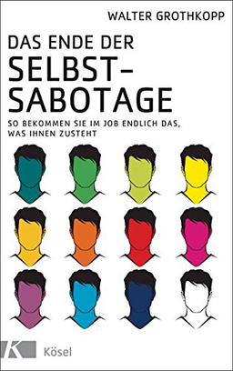 Das Ende der Selbstsabotage: So bekommen Sie im Job endlich das, was Ihnen zusteht