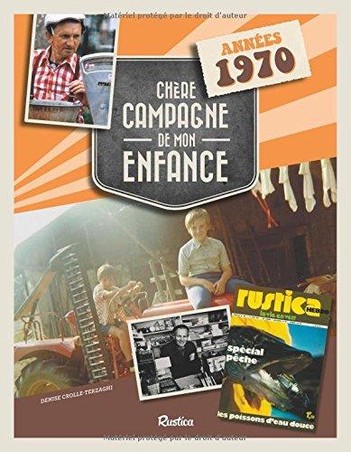 Chère campagne de mon enfance : années 1970