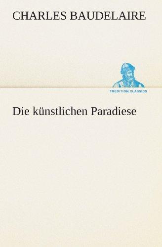 Die künstlichen Paradiese (TREDITION CLASSICS)