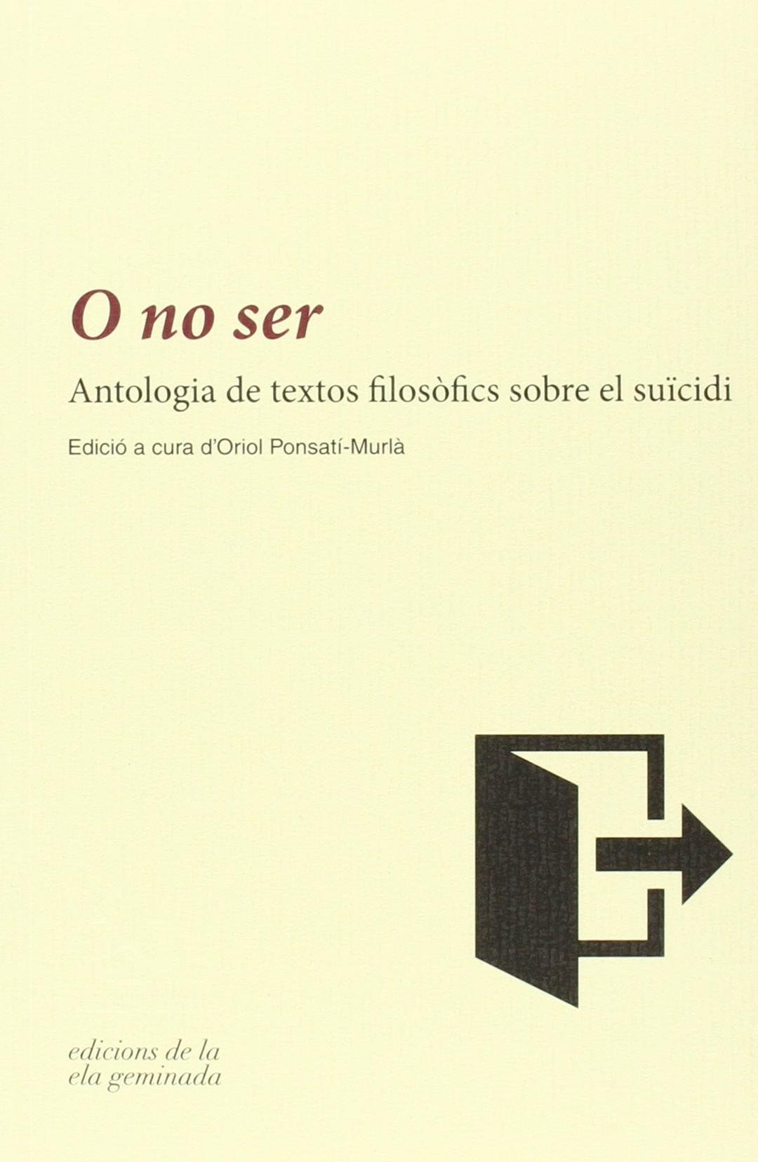 O no ser : Antologia de textos filosòfics sobre el suïcidi