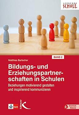 Bildungs- und Erziehungspartnerschaften in Schulen II: Beziehungen motivierend gestalten und inspirierend kommunizieren