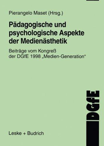 Pädagogische und psychologische Aspekte der Medienästhetik: Beiträge Vom Kongreß Der Dgfe 1998 Medien Generation" (Schriften Der Dgfe) (German Edition)