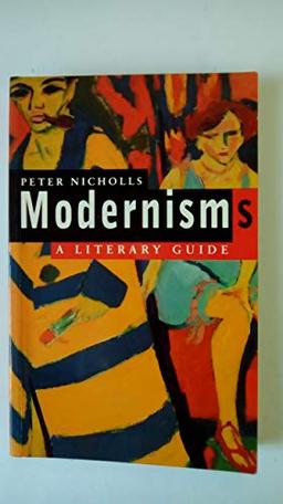 Modernisms: A Literary Guide