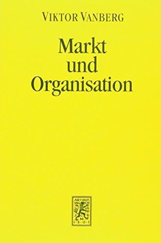 Markt und Organisation: Individualistische Sozialtheorie und das Problem korporativen Handelns (Einheit der Gesellschaftswissenschaften)