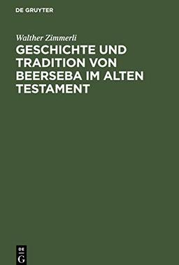 Geschichte und Tradition von Beerseba im alten Testament