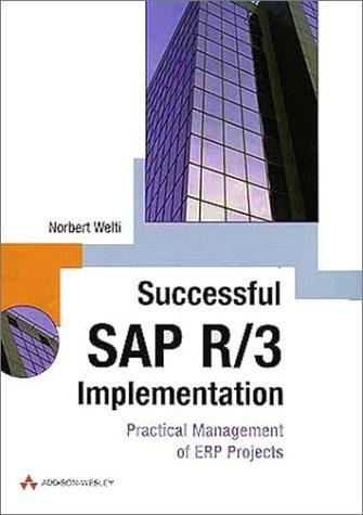 Successful SAP R/3 Implementation. Practical Management of ERP Projects.