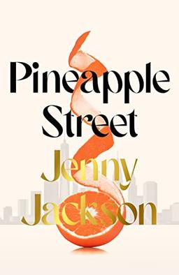 Pineapple Street: 2023’s must-read debut about love, family and wealth in glamorous New York City