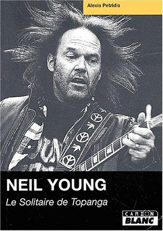 Neil Young : le solitaire de Topanga