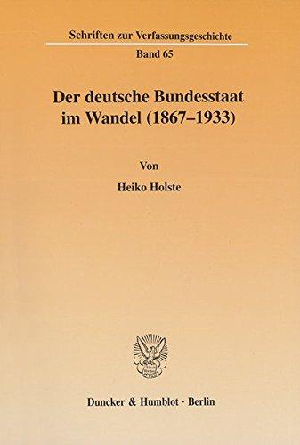 Der deutsche Bundesstaat im Wandel (1867-1933). (Schriften zur Verfassungsgeschichte; VG 65)