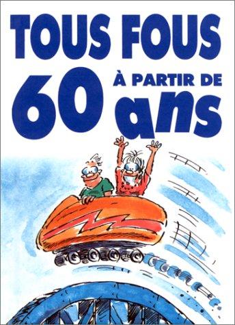 Tous fous à partir de 60 ans