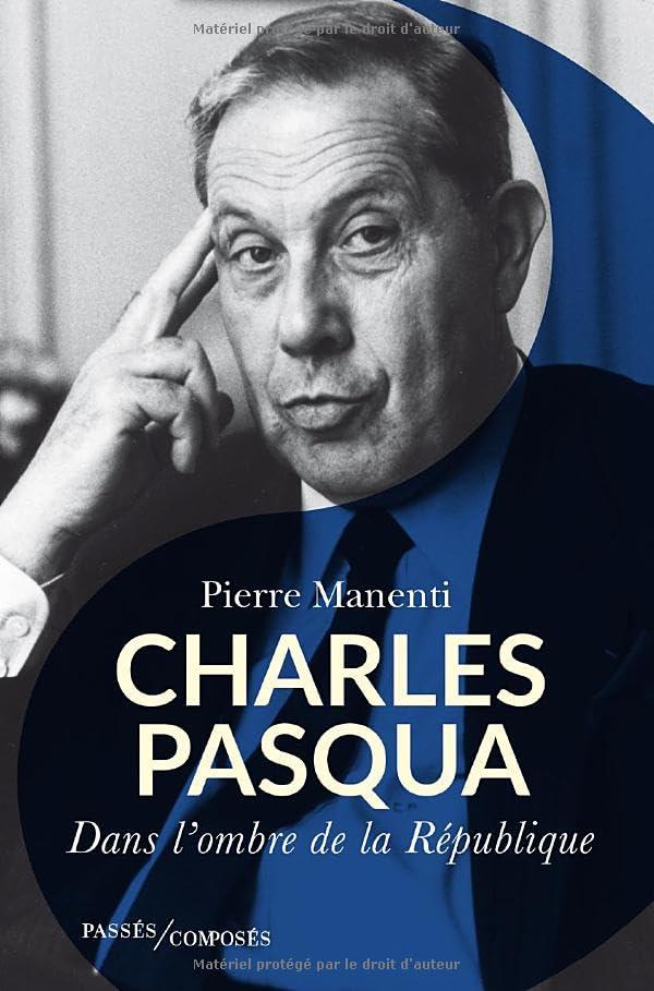 Charles Pasqua : dans l'ombre de la République