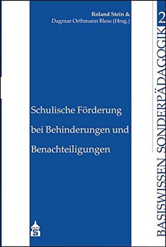 Schulische Förderung bei Behinderungen und Benachteiligungen (Basiswissen Sonderpädagogik)