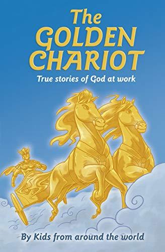 The Golden Chariot: True Stories of God at Work (Wec Centennial Children's Book)