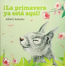 La Primavera YA Esta Aqui! (Mis Primeros Libros de Cartón)