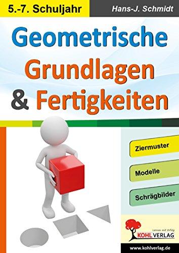 Geometrische Grundlagen & Fertigkeiten: Ziermuster, Modelle, Schrägbilder