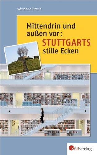 Mittendrin und außen vor: Stuttgarts stille Ecken