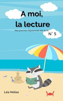 A moi, la lecture: Mes premiers digrammes ON, AI, IN