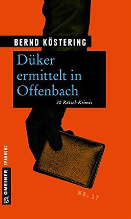 Düker ermittelt in Offenbach: 30 Rätsel-Krimis (Rätsel-Krimis im GMEINER-Verlag)