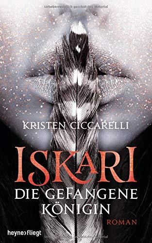 Iskari - Die gefangene Königin: Roman (Iskari-Serie, Band 2)