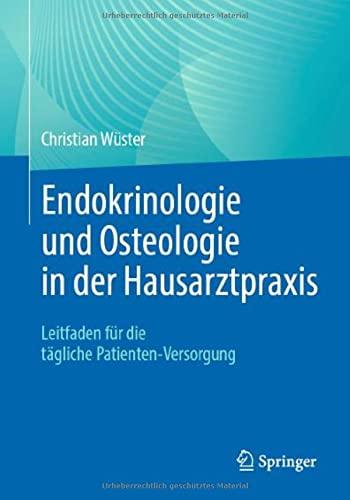 Endokrinologie und Osteologie in der Hausarztpraxis: Leitfaden für die tägliche Patienten-Versorgung