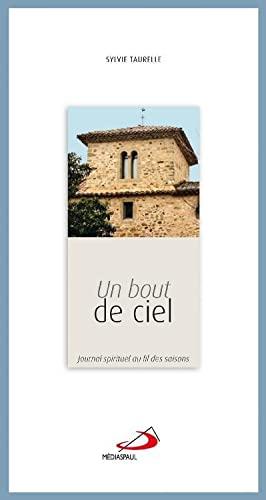 Un bout de ciel : journal spirituel au fil des saisons