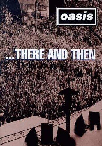 Oasis - There And Then