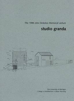 Studio Granda: Dreams & Other Realities (The John Dinkeloo Memorial Lectures)