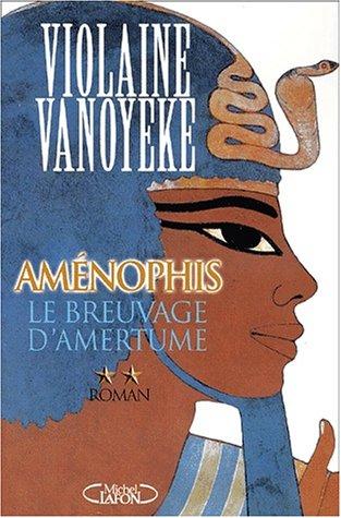 Aménophis. Vol. 2. Le breuvage d'amertume