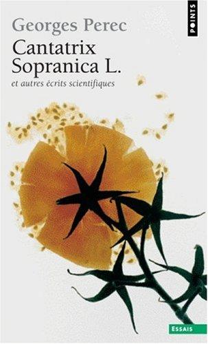 Cantatrix sopranica L. : et autres écrits scientifiques