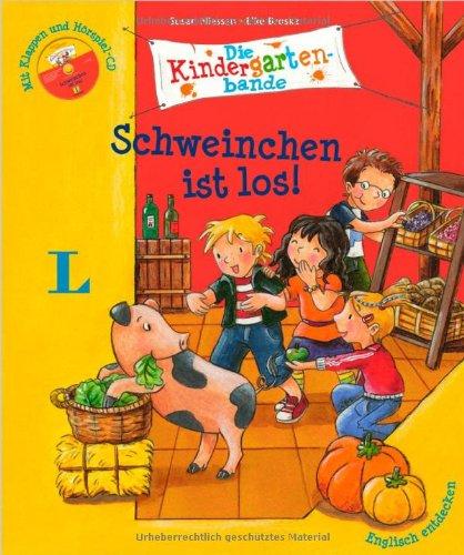 Schweinchen ist los! - Buch mit Hörspiel-CD: Englisch entdecken - Die Kindergartenbande, Englisch