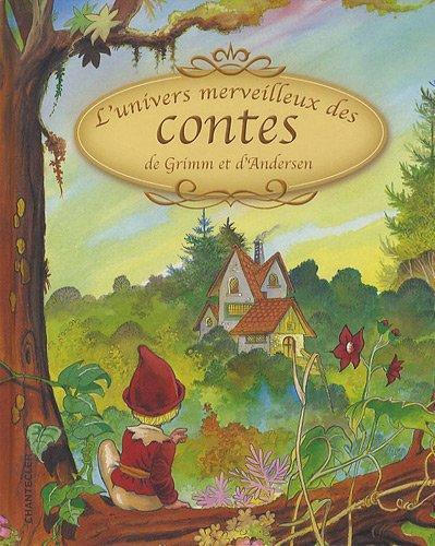 L'univers merveilleux des contes de Grimm et d'Andersen