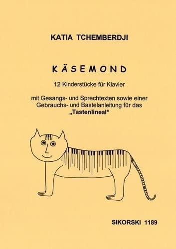 Käsemond: 12 Kinderstücke mit Gesangs- und Sprechtexten sowie einer Gebrauchs- und Bastelanleitung für das "Tastenlineal"