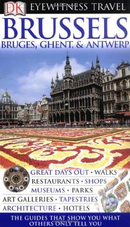 Brussels, Bruges, Ghent & Antwerp (DK Eyewitness Travel Guide)