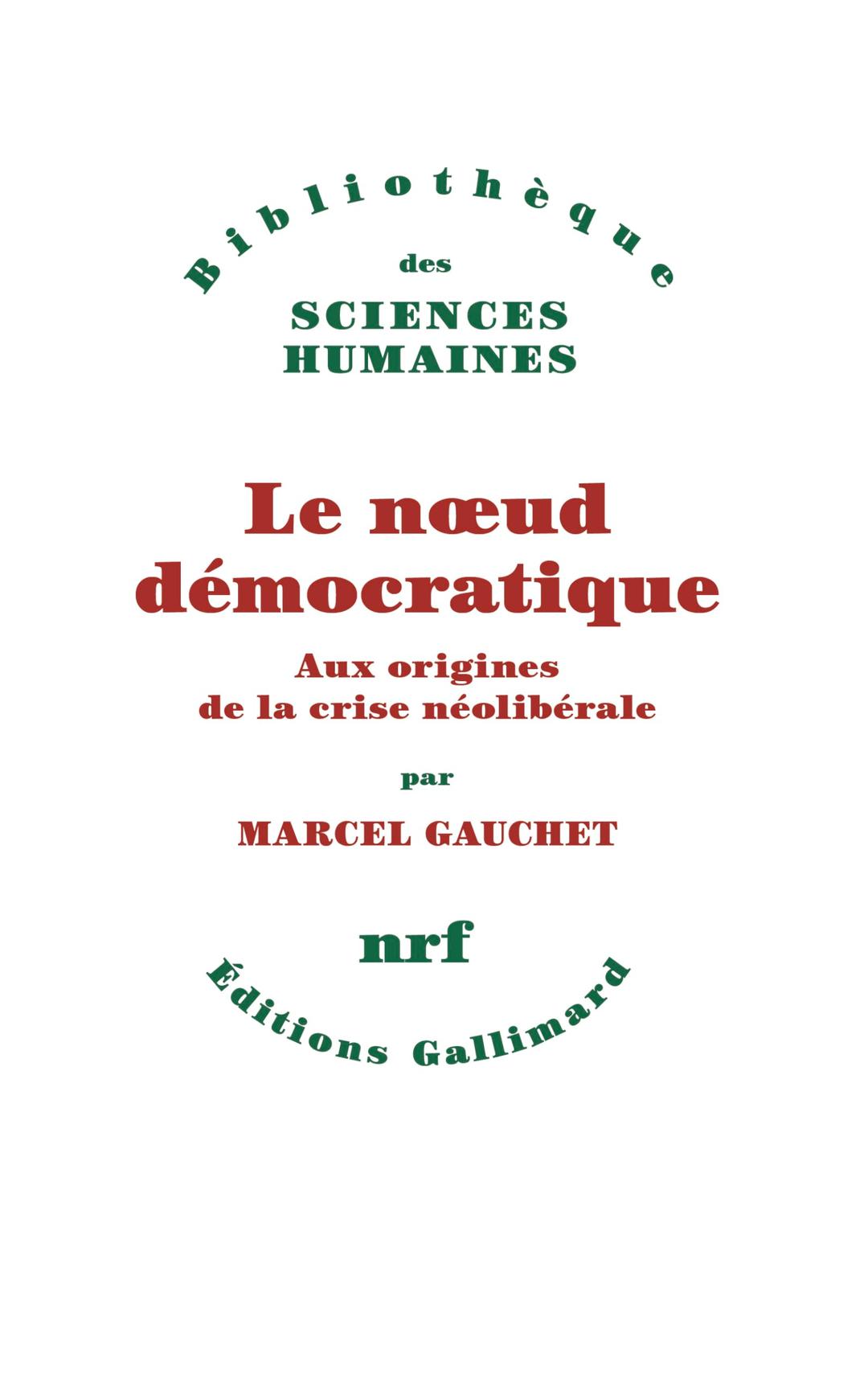 Le noeud démocratique : aux origines de la crise néolibérale