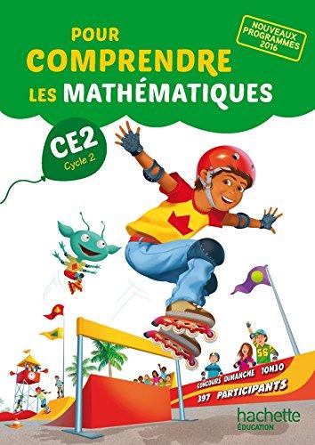 Pour comprendre les mathématiques CE2, cycle 2 : fichier de l'élève : nouveaux programmes 2016