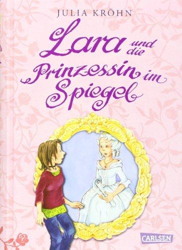 Lara auf Zeitreise, Band 1: Lara und die Prinzessin im Spiegel