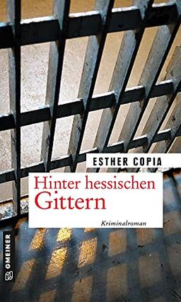 Hinter hessischen Gittern: Kriminalroman (Justizvollzugsbeamtin Maria Saletti) (Kriminalromane im GMEINER-Verlag)