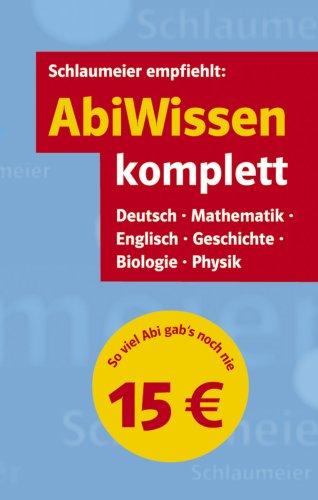 AbiWissen komplett: Deutsch, Mathematik, Englisch, Geschichte, Biologie, Physik