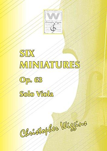 Wiggins, Christopher D.: 6 Miniatures op.63 : for viola