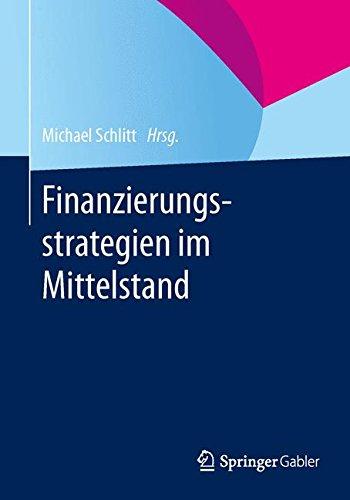 Finanzierungsstrategien im Mittelstand (German Edition)