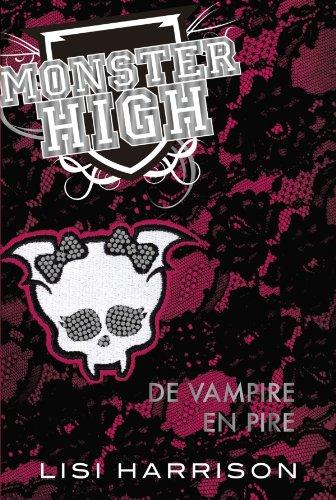 Monster High. Vol. 4. De vampire en pire