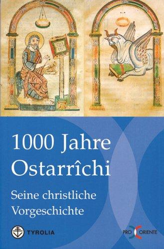 1000 Jahre Ostarrichi. Seine christliche Vorgeschichte: Mission und Glaube im Austausch