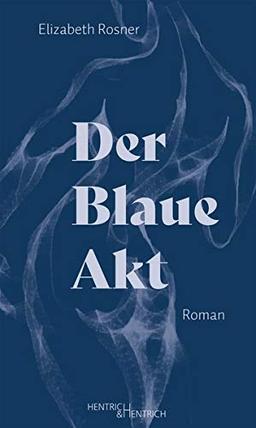 Der Blaue Akt: Roman